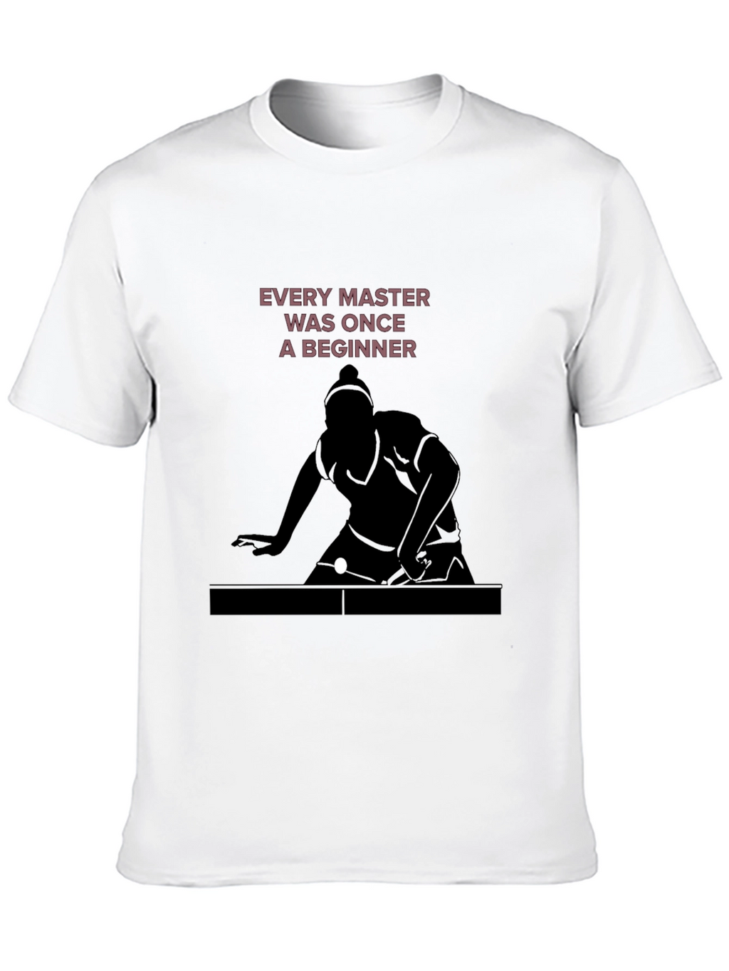 Every Master Beginner T-Shirt - Ping Pong Design