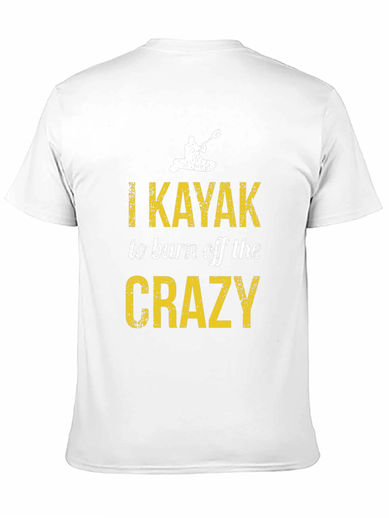 I Kayak to Burn Off the Crazy T-Shirt