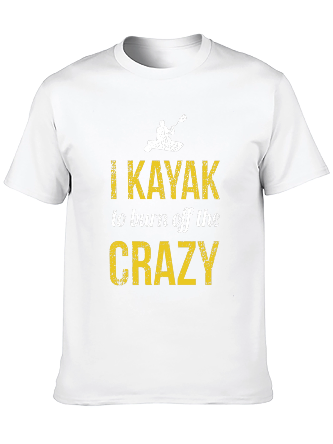 I Kayak to Burn Off the Crazy T-Shirt