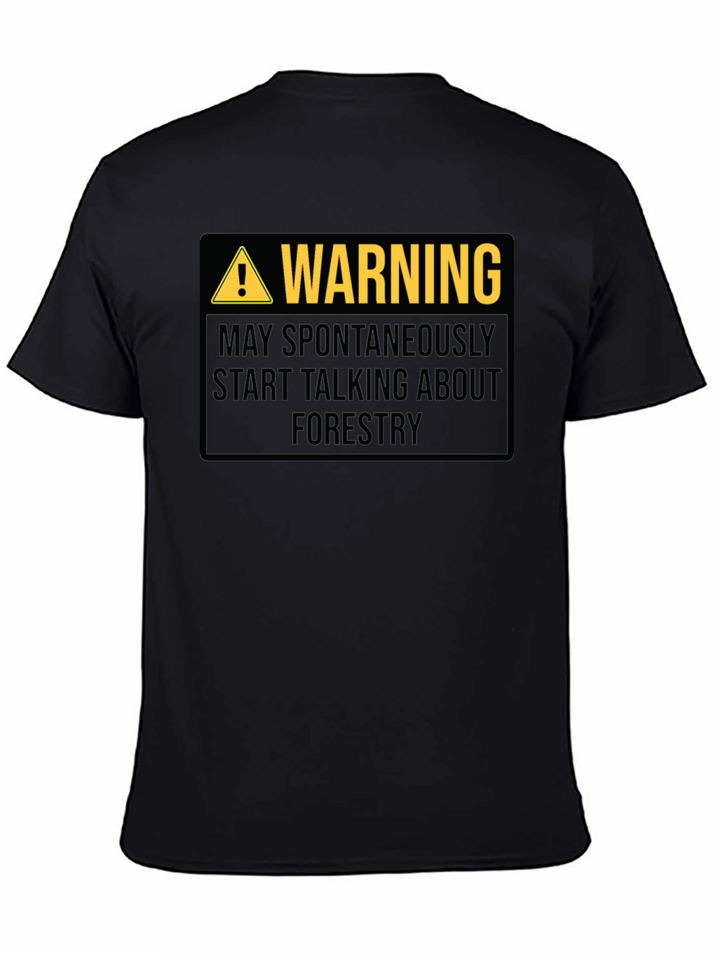 Warning May Spontaneously Talk About Forestry T-Shirt