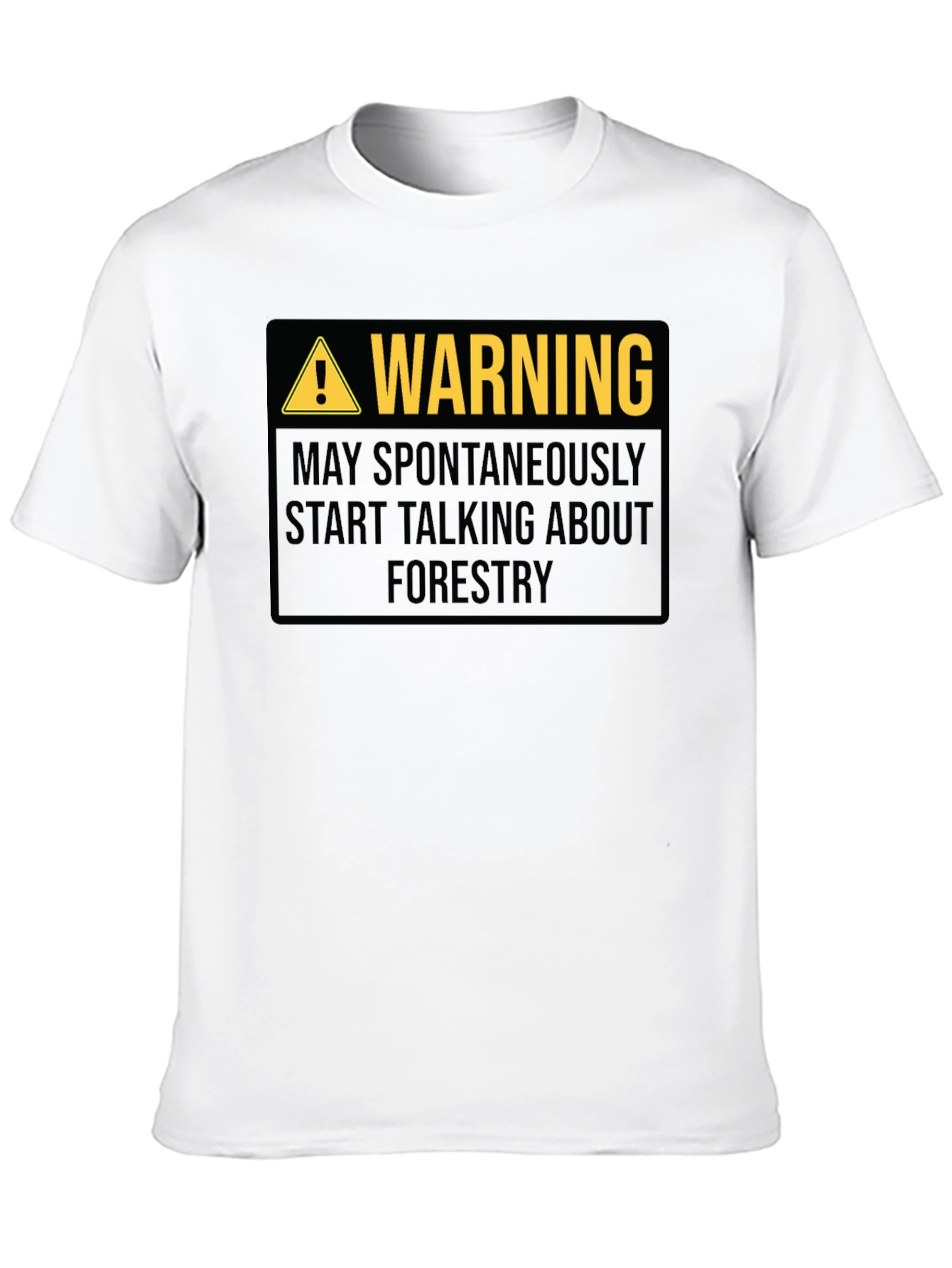 Warning May Spontaneously Talk About Forestry T-Shirt