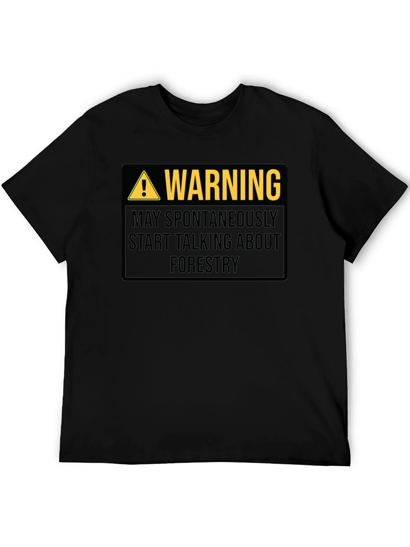 Warning May Spontaneously Talk About Forestry T-Shirt