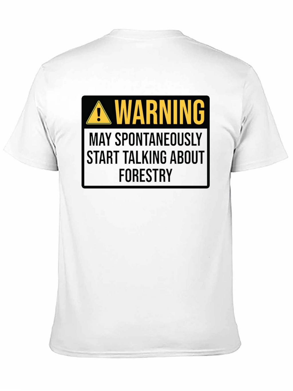 Warning May Spontaneously Talk About Forestry T-Shirt