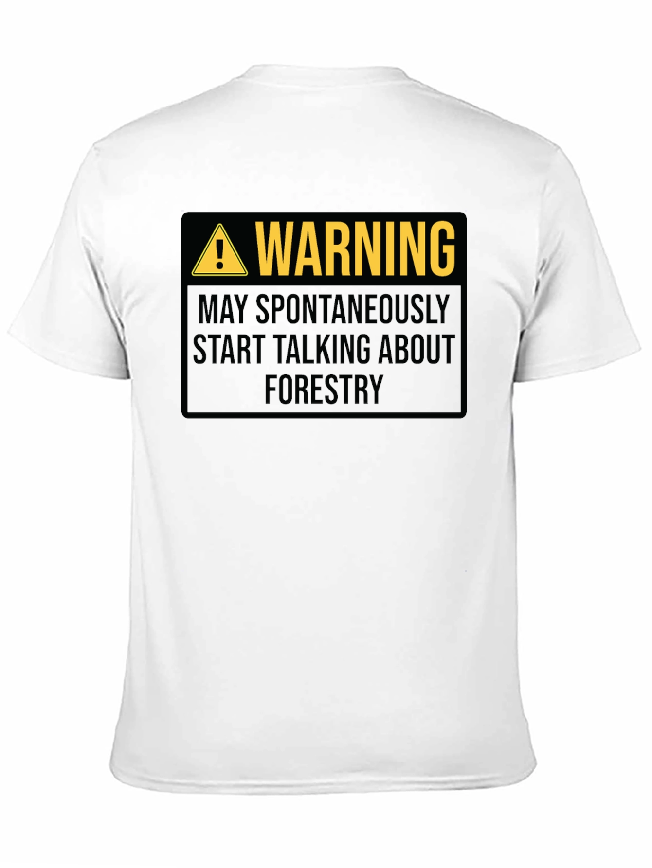 Warning May Spontaneously Talk About Forestry T-Shirt
