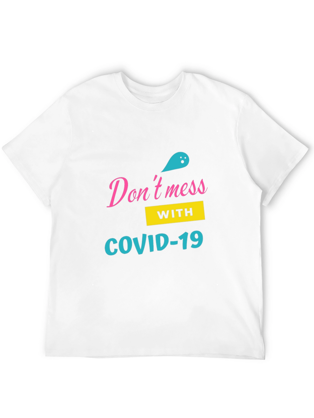 Dont Mess with COVID-19 Black T-Shirt