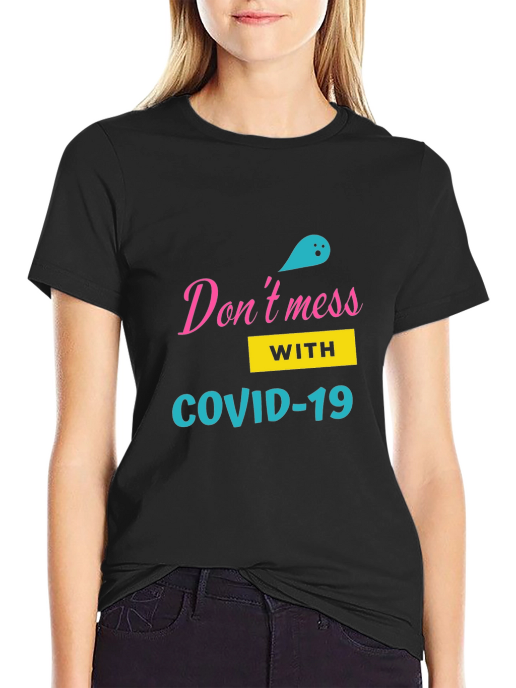 Dont Mess with COVID-19 Black T-Shirt