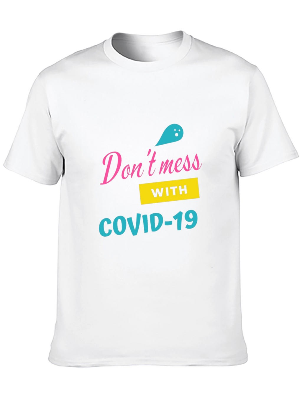 Dont Mess with COVID-19 Black T-Shirt