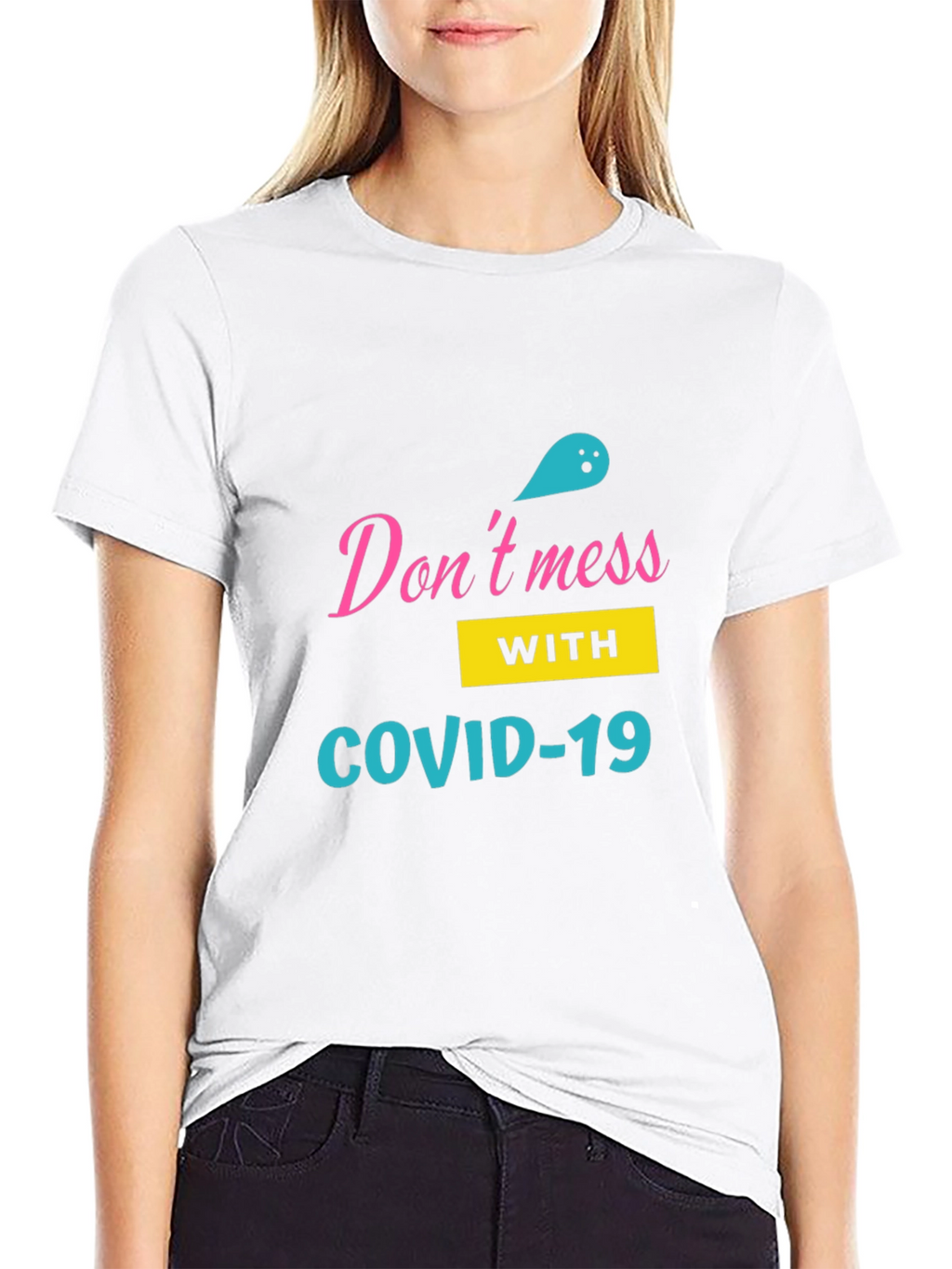 Dont Mess with COVID-19 Black T-Shirt
