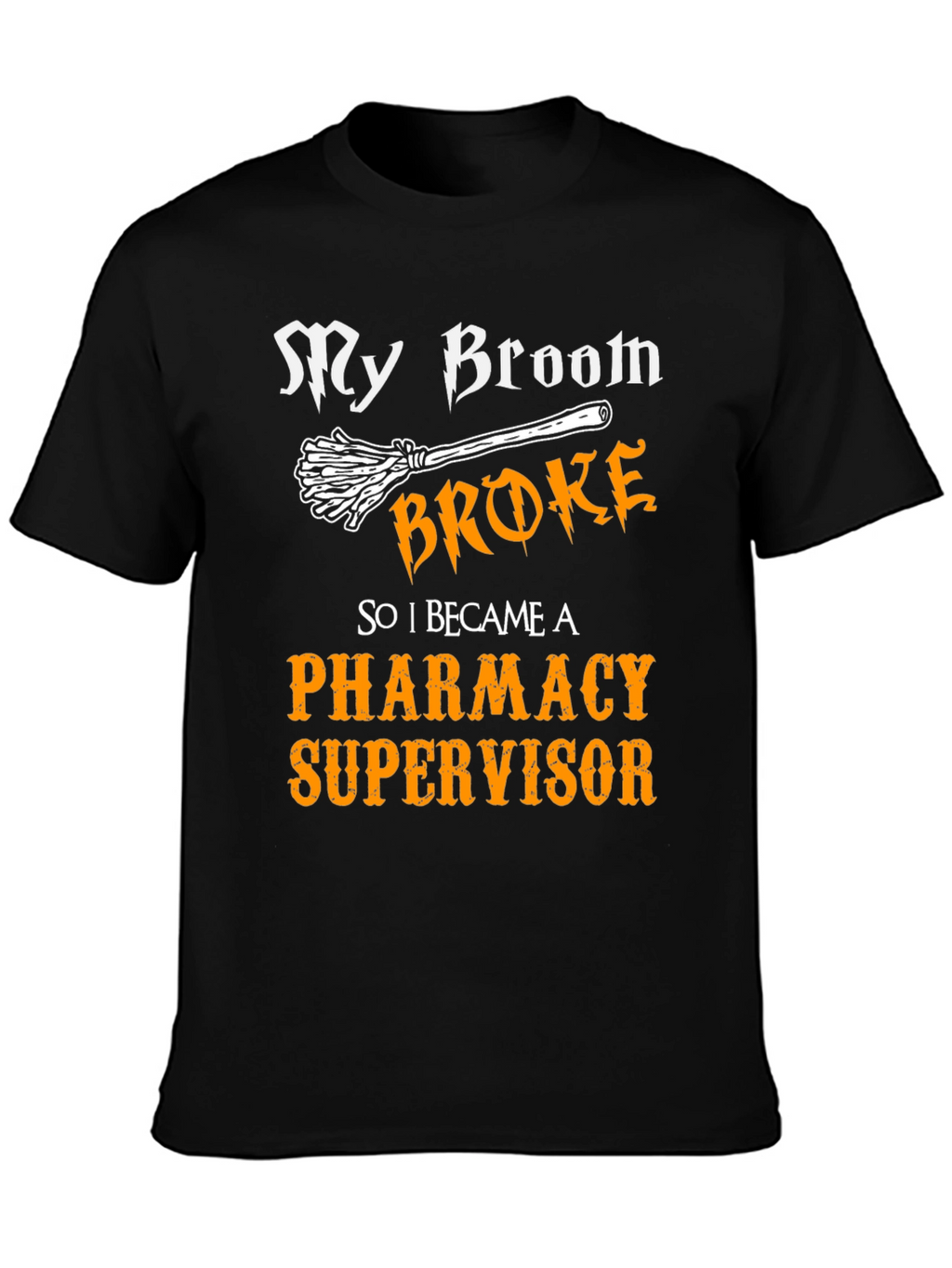Pharmacy Supervisor T-Shirt - Funny Halloween Tee