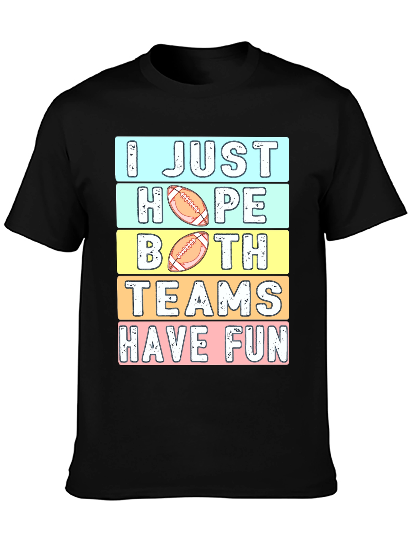 Funny Football T-Shirt: I Just Hope Both Teams Have Fun