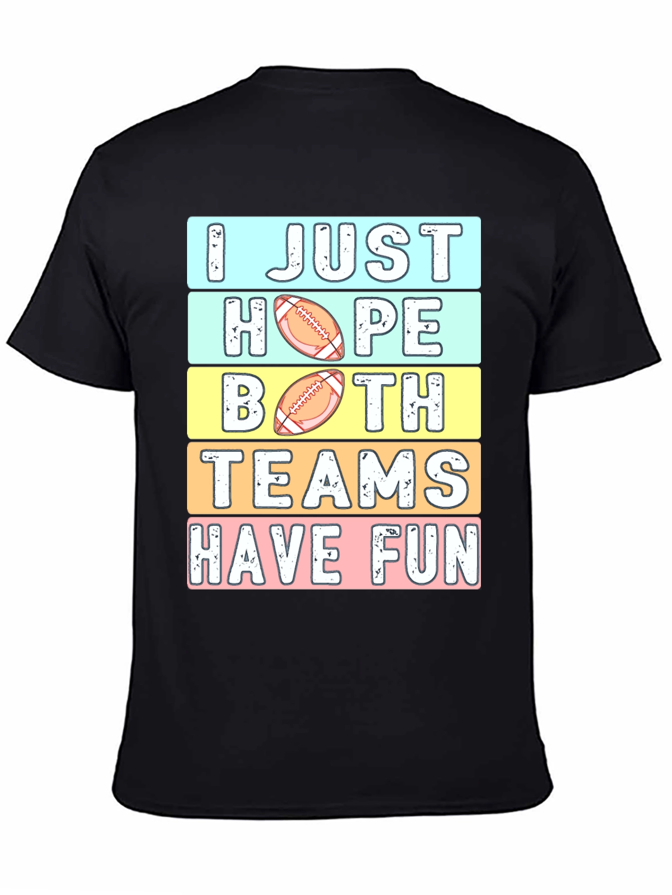 Funny Football T-Shirt: I Just Hope Both Teams Have Fun