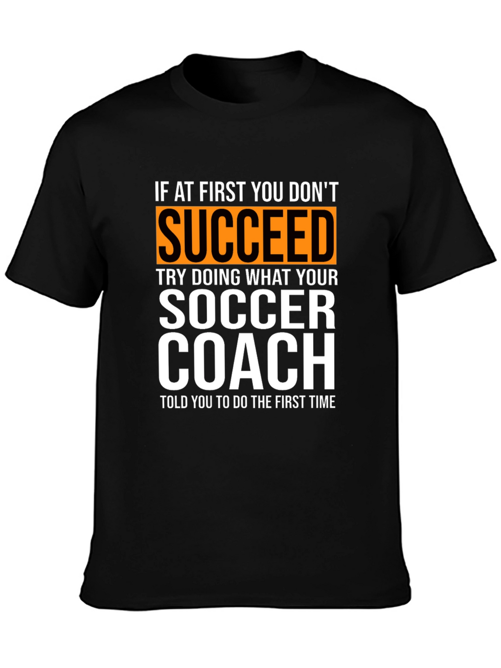 Soccer Coach T-Shirt: Funny Inspirational Gift