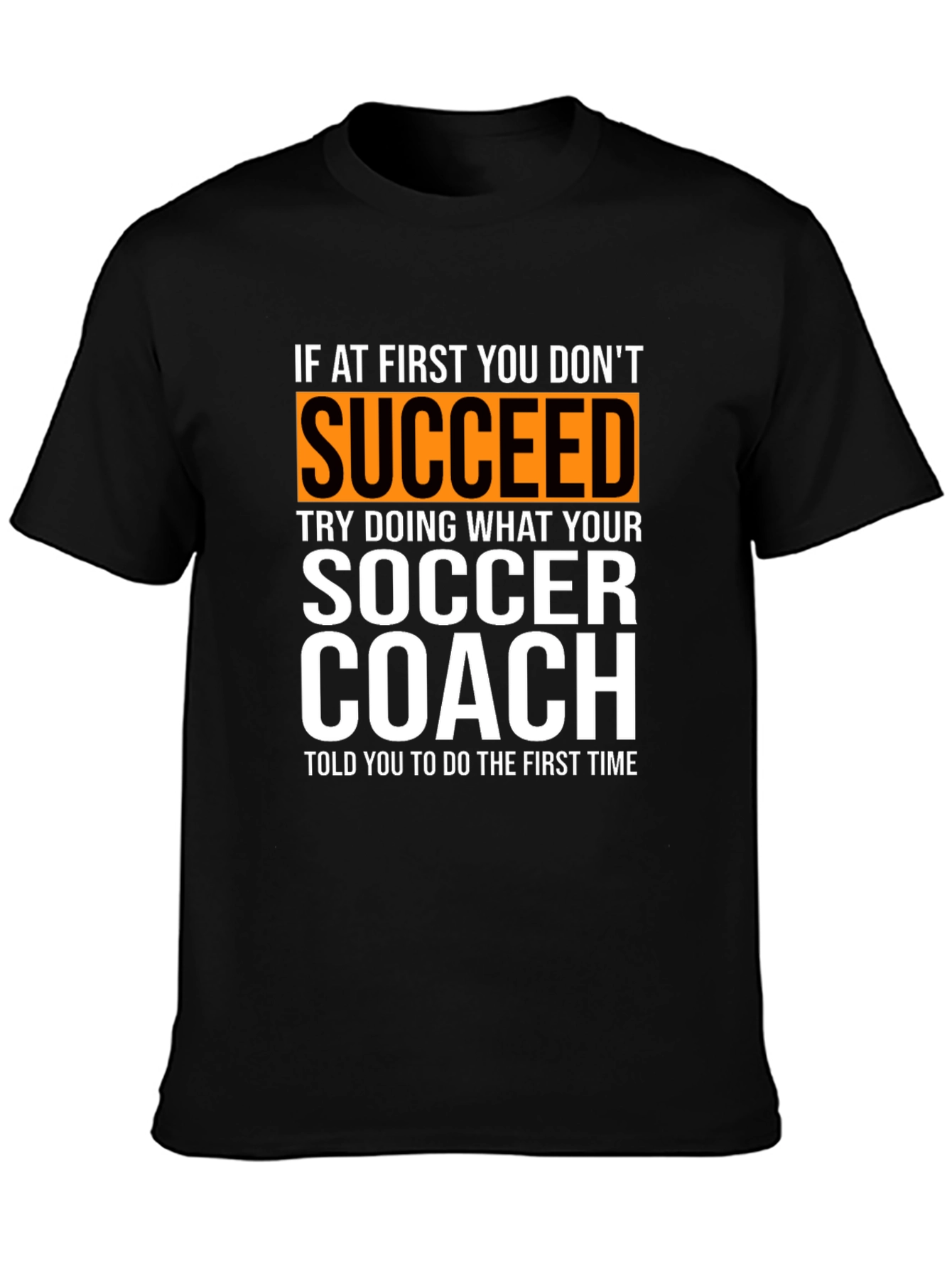 Soccer Coach T-Shirt: Funny Inspirational Gift