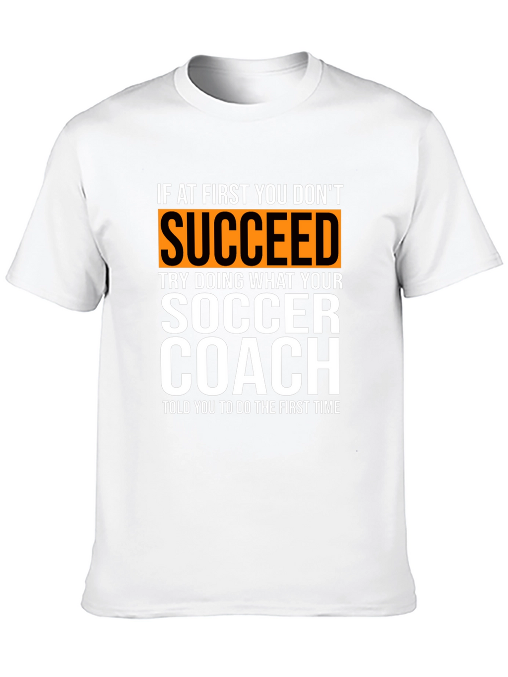 Soccer Coach T-Shirt: Funny Inspirational Gift