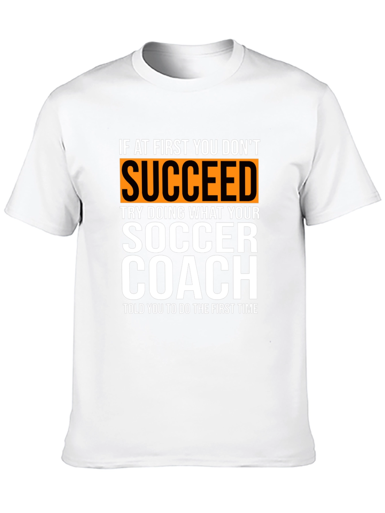 Soccer Coach T-Shirt: Funny Inspirational Gift