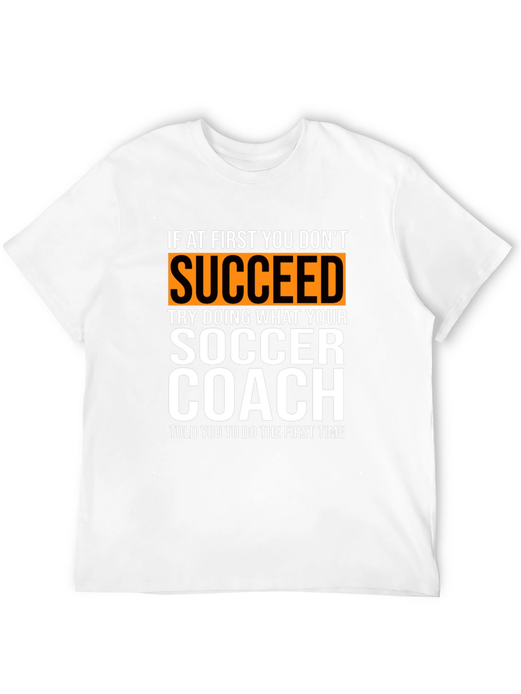 Soccer Coach T-Shirt: Funny Inspirational Gift