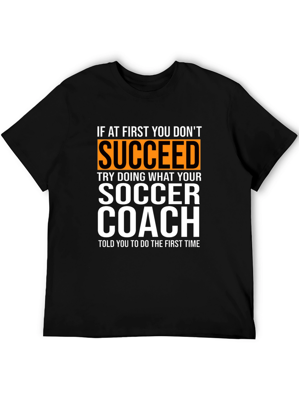 Soccer Coach T-Shirt: Funny Inspirational Gift