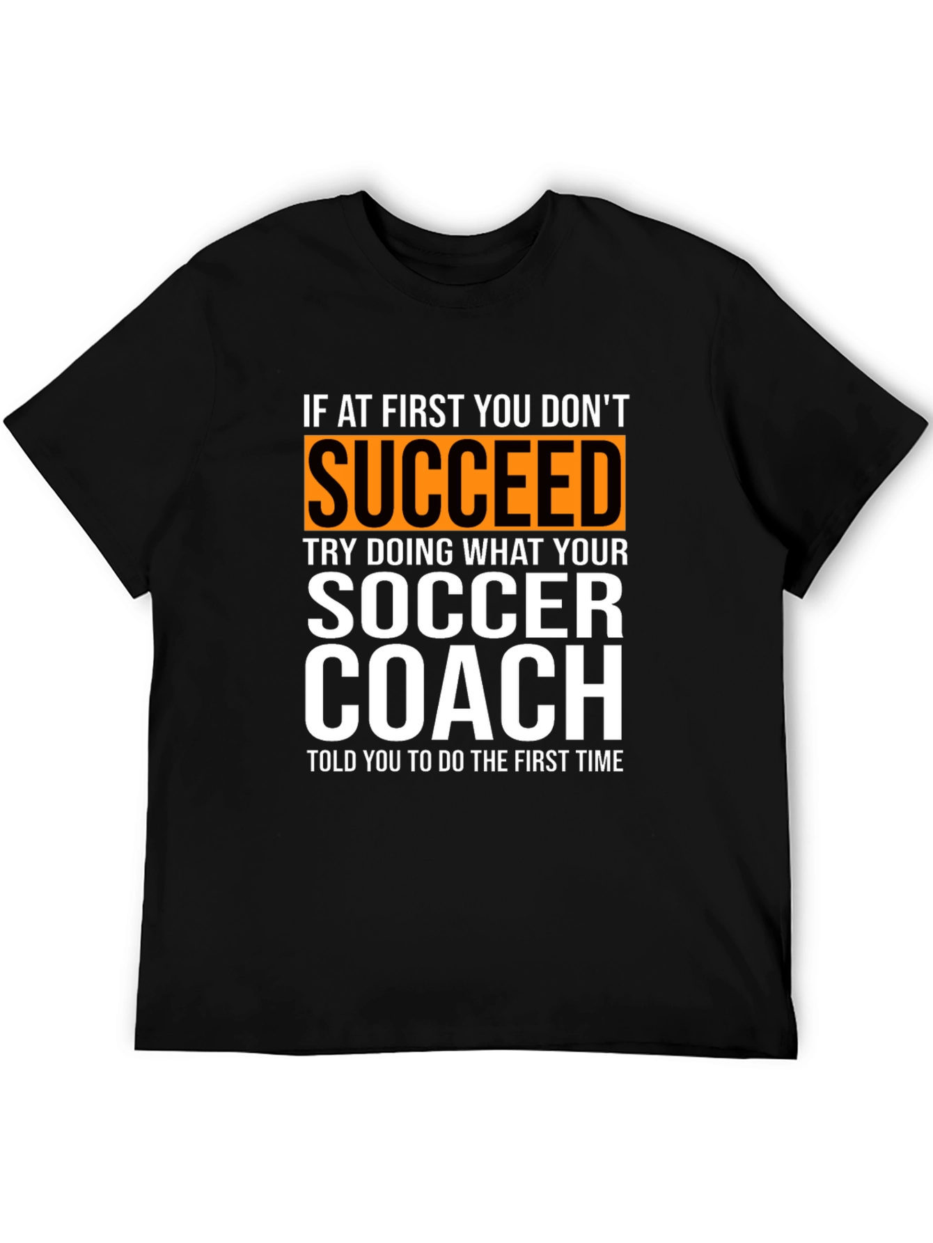 Soccer Coach T-Shirt: Funny Inspirational Gift