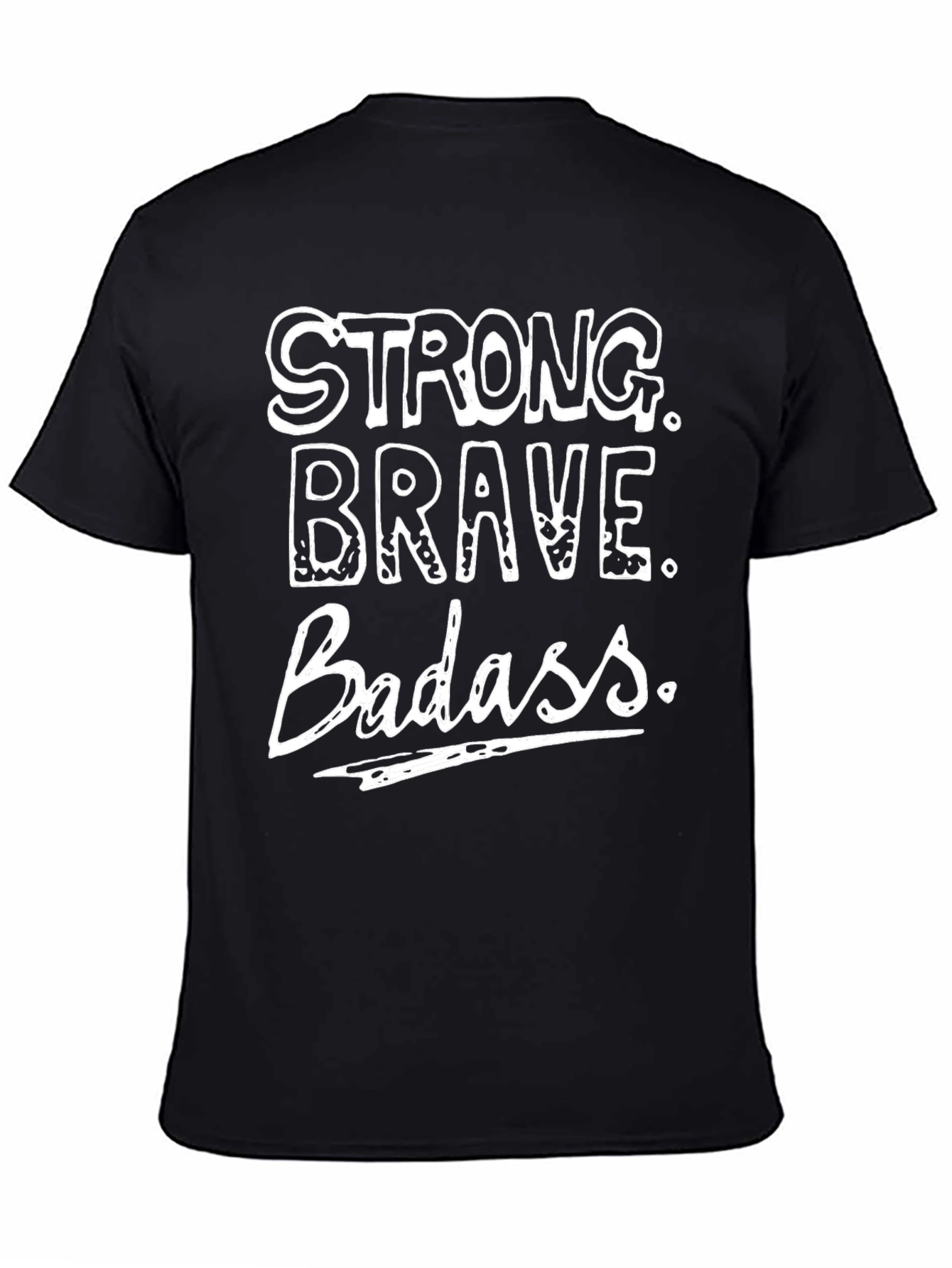 Strong Brave Badass Graphic T-Shirt