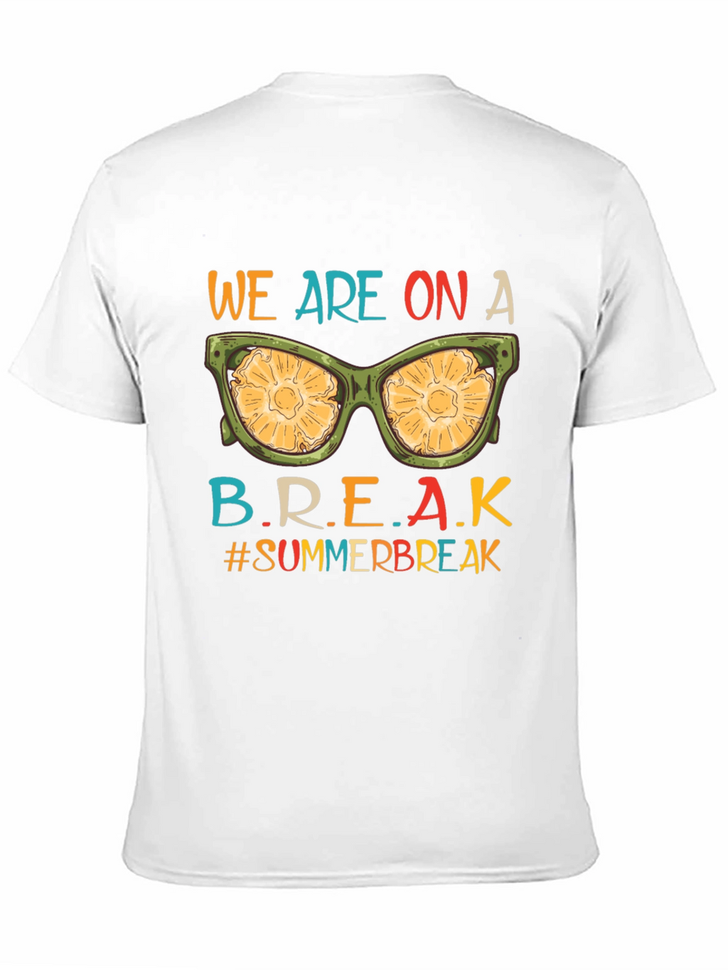 We Are On A Break Summer Vacation T-Shirt