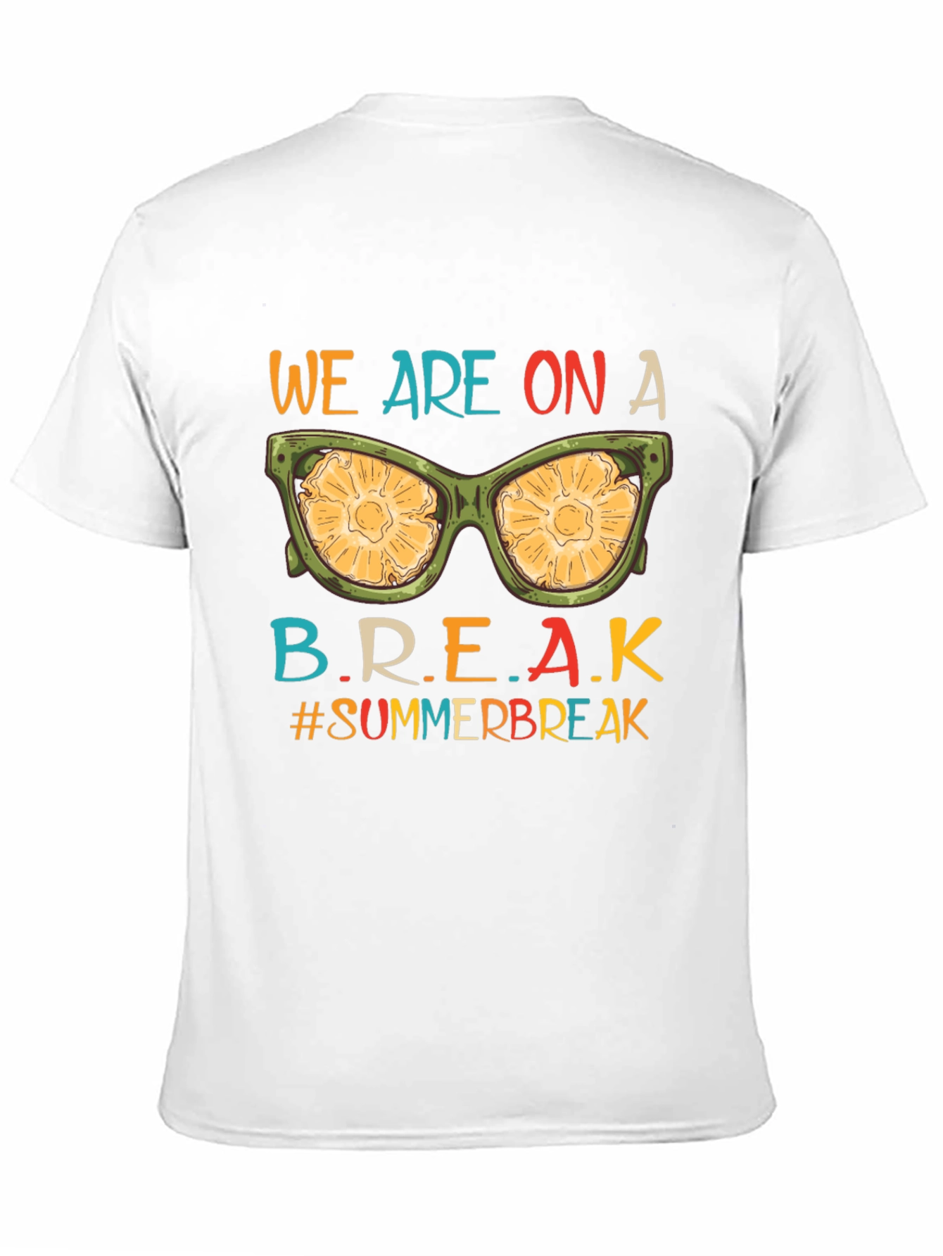 We Are On A Break Summer Vacation T-Shirt