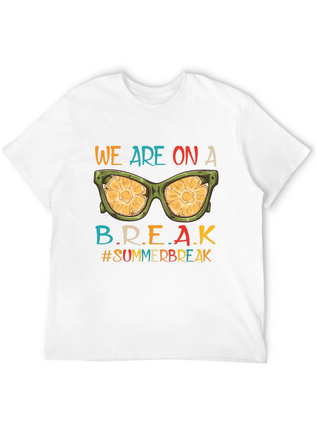 We Are On A Break Summer Vacation T-Shirt