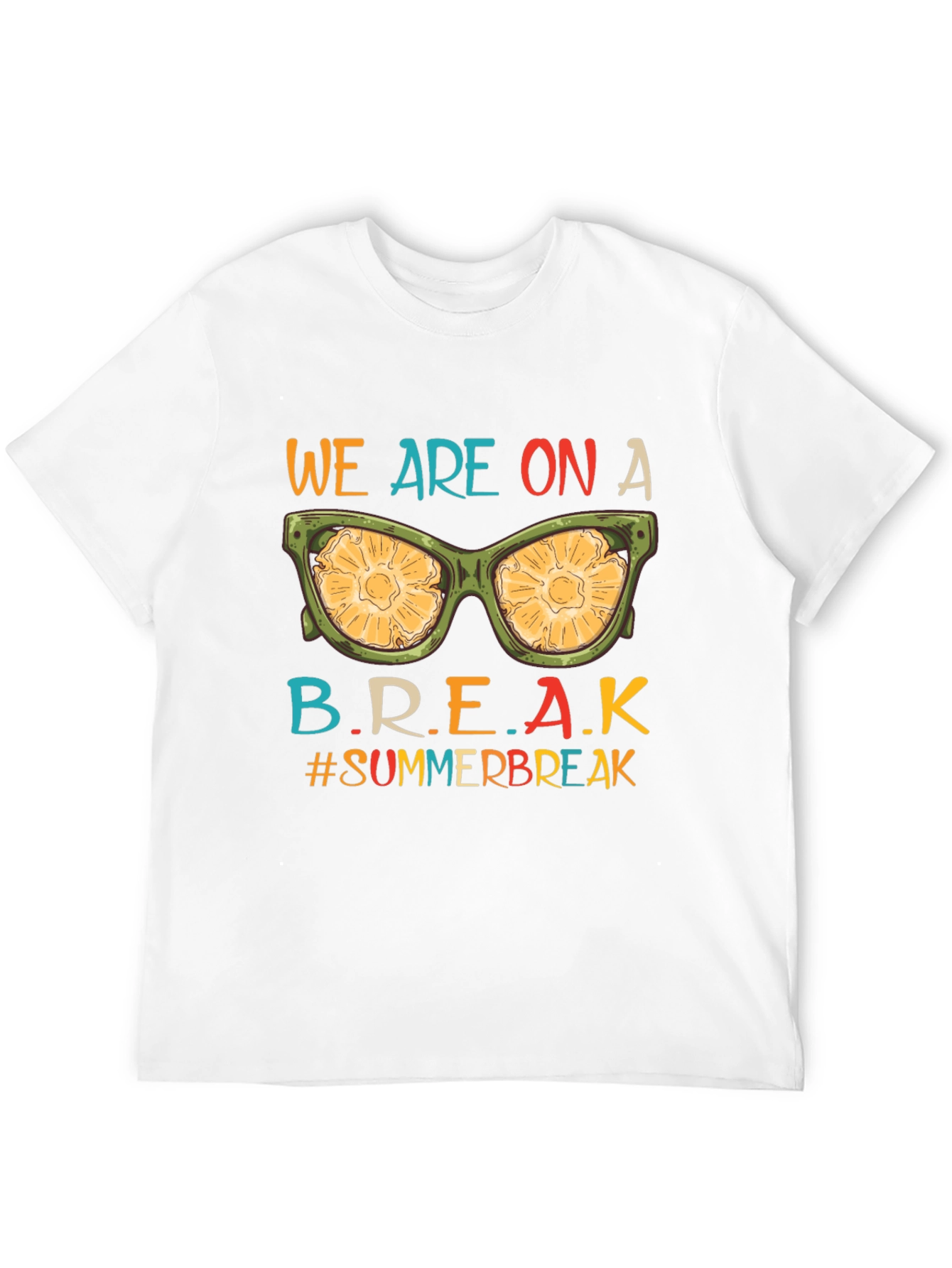 We Are On A Break Summer Vacation T-Shirt