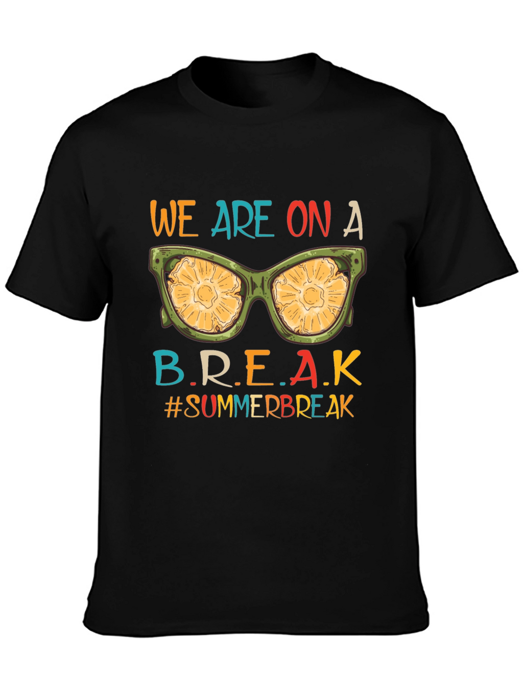 We Are On A Break Summer Vacation T-Shirt