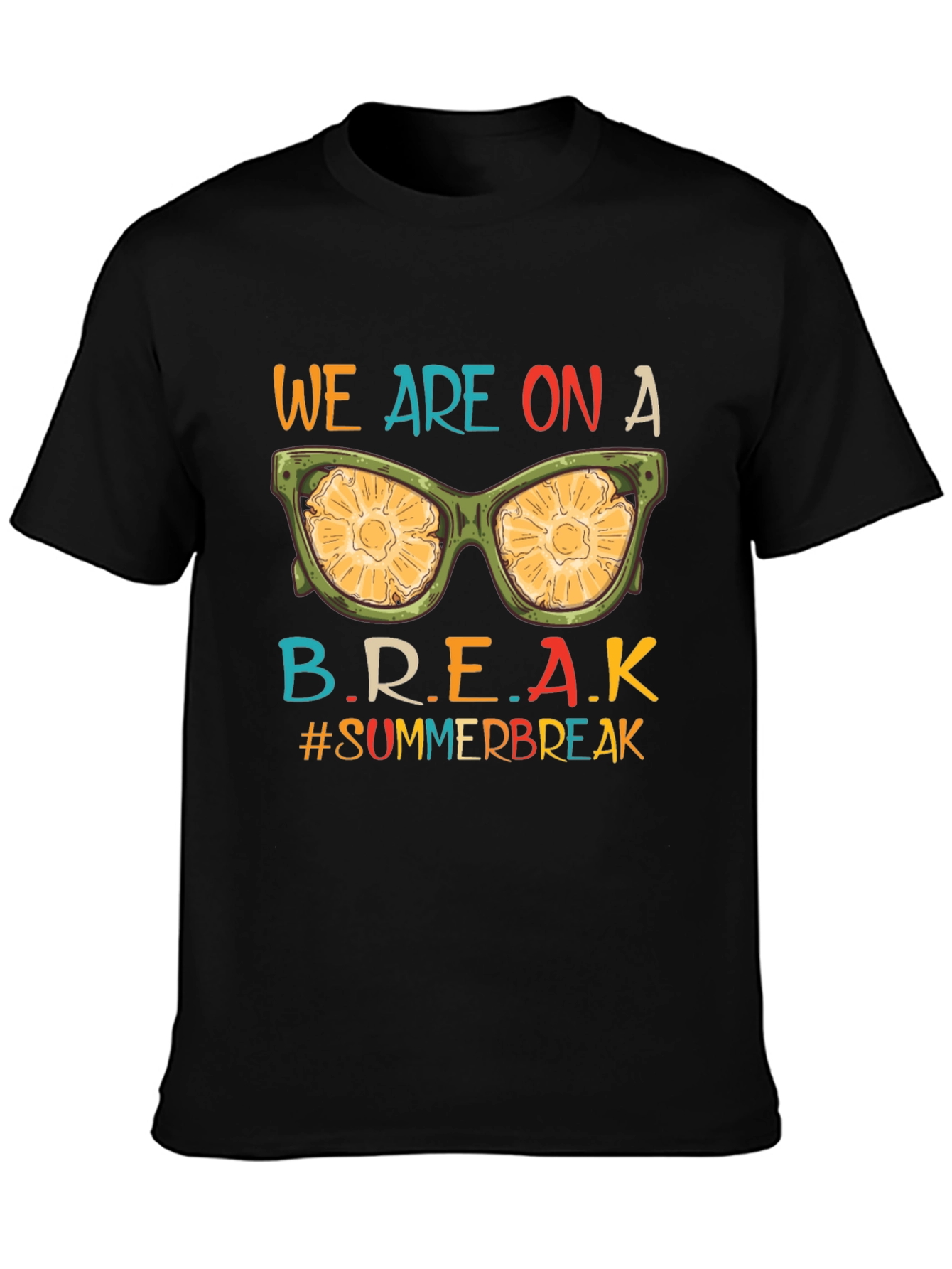 We Are On A Break Summer Vacation T-Shirt