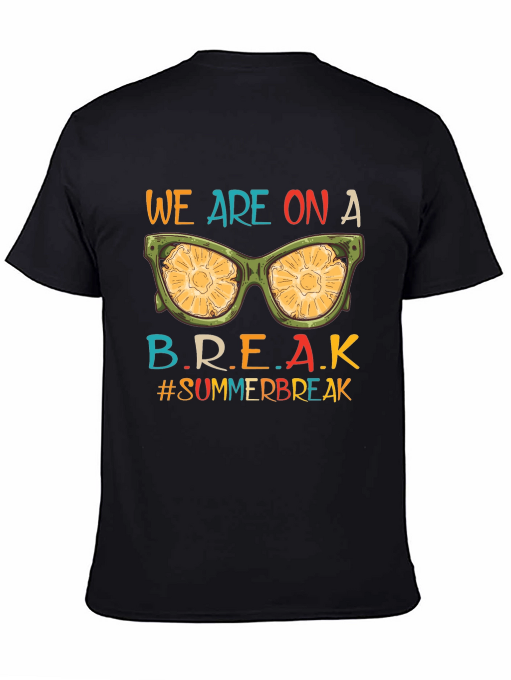We Are On A Break Summer Vacation T-Shirt