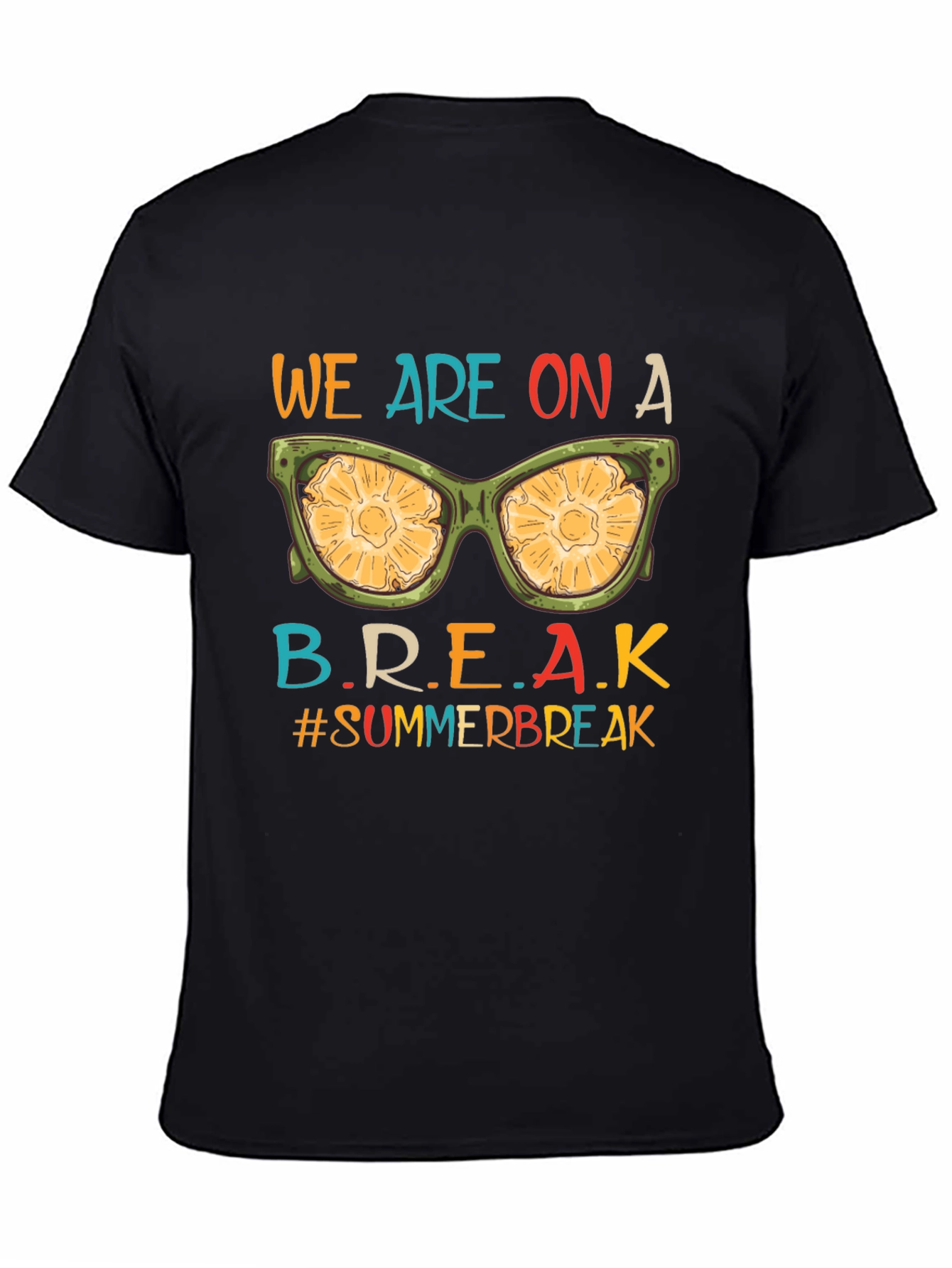 We Are On A Break Summer Vacation T-Shirt