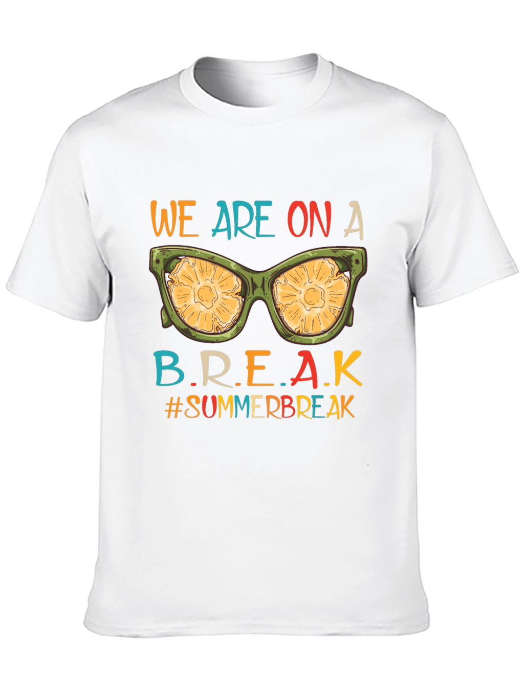 We Are On A Break Summer Vacation T-Shirt