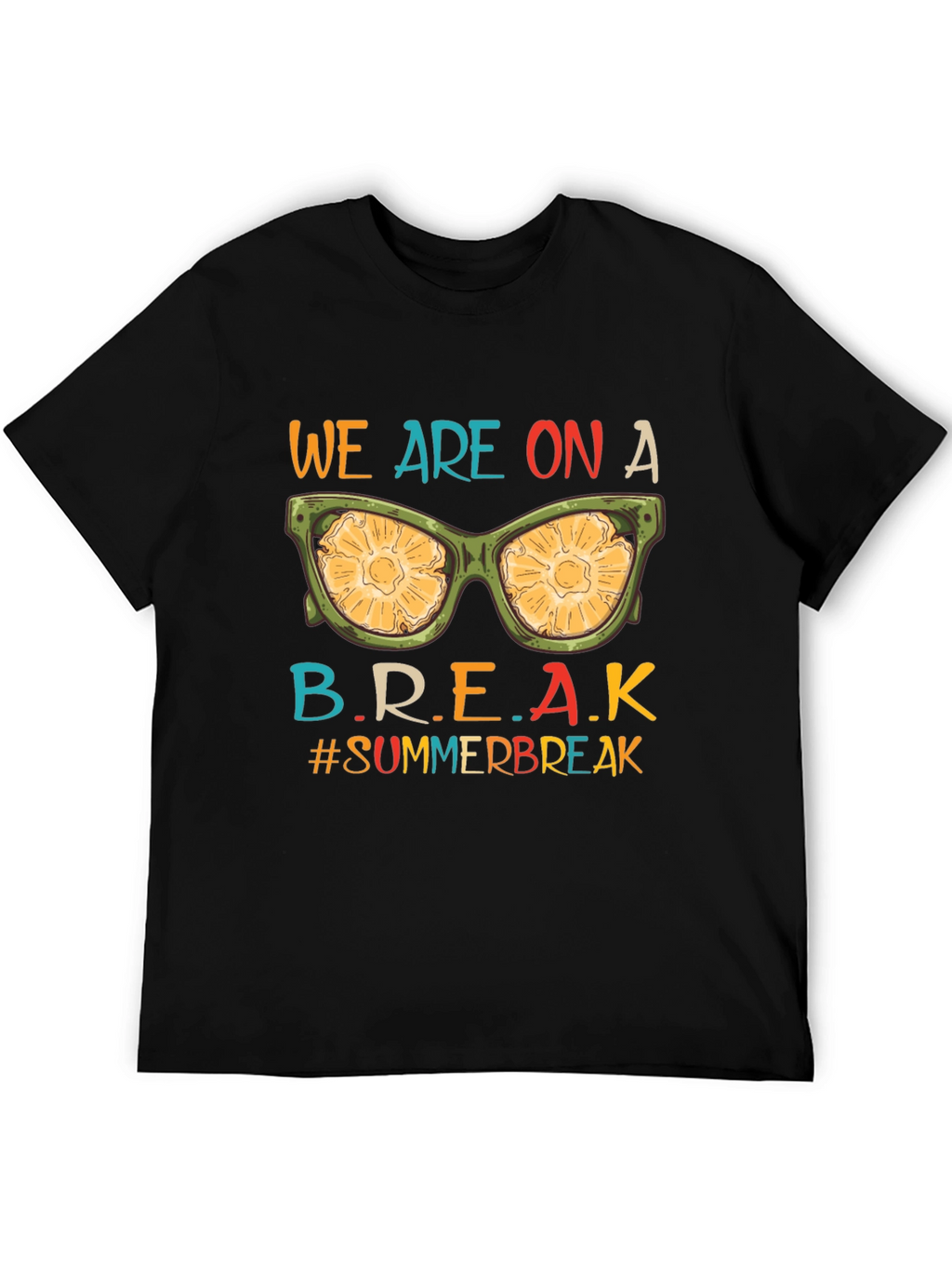 We Are On A Break Summer Vacation T-Shirt