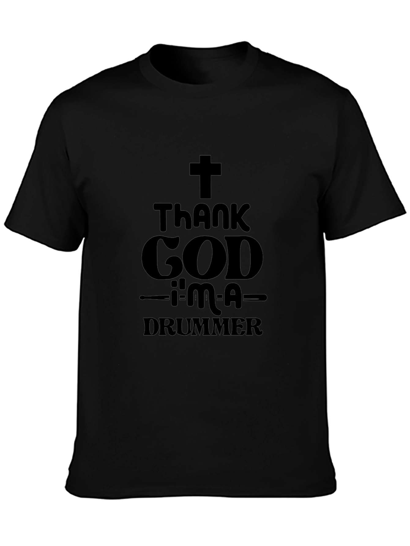 Thank God Im A Drummer Black T-Shirt