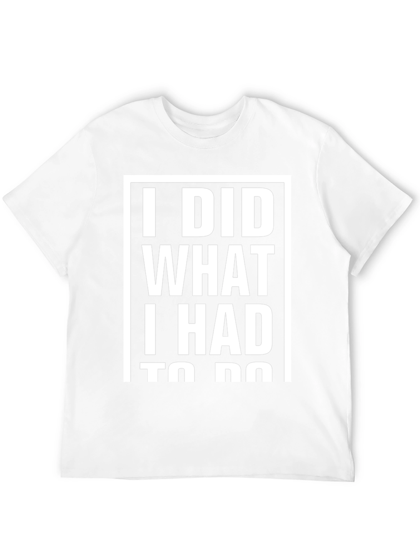 I Did What I Had To Do Graphic Tee