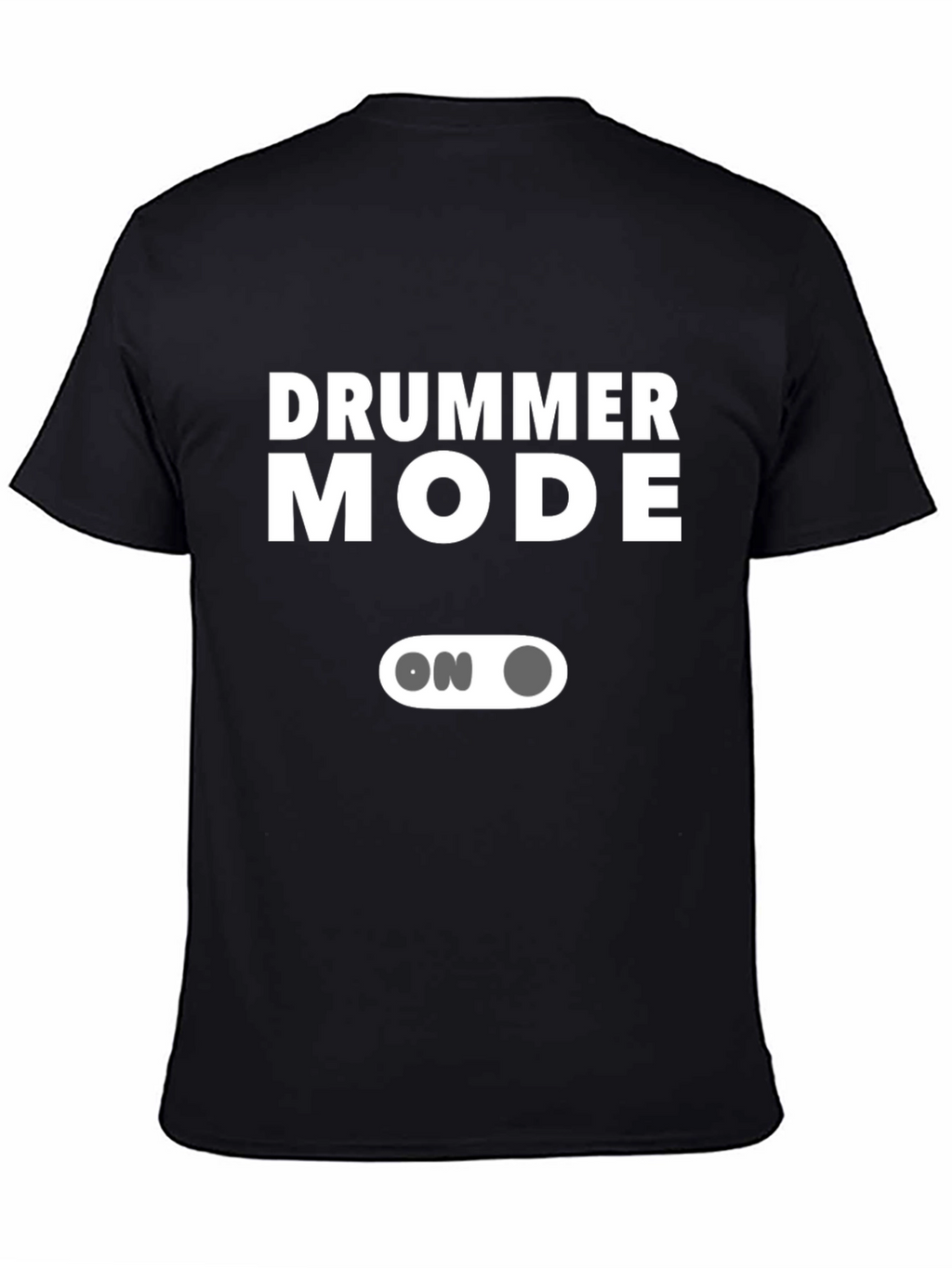 Drummer Mode ON Graphic Tee - Music Lover T-Shirt
