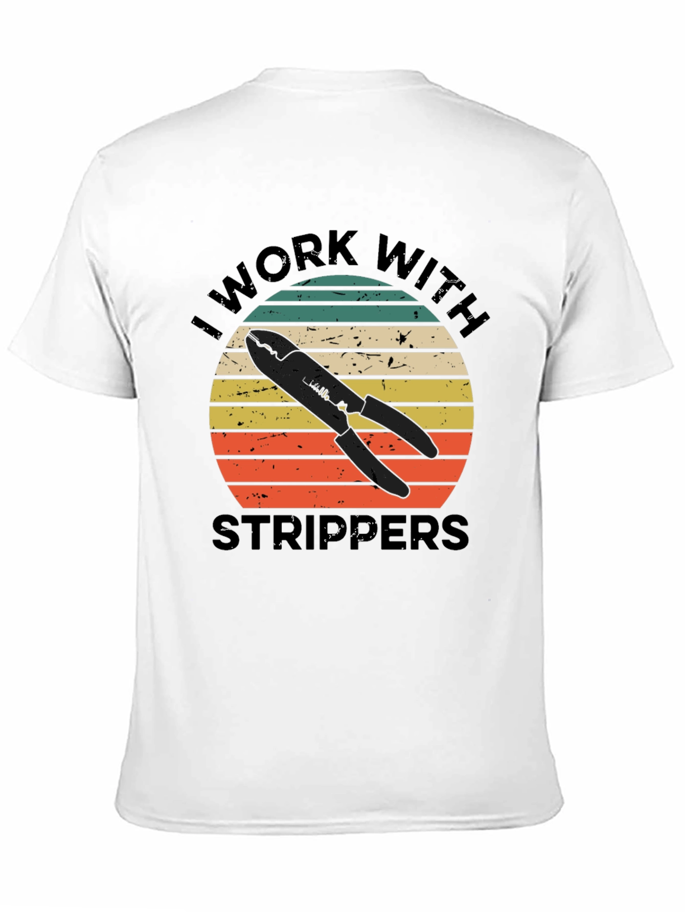 I Work With Strippers T-Shirt