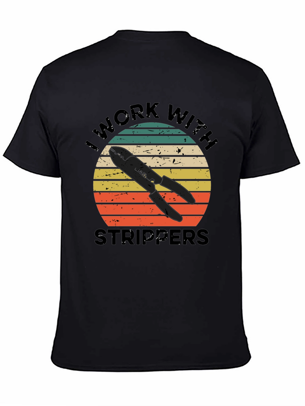 I Work With Strippers T-Shirt