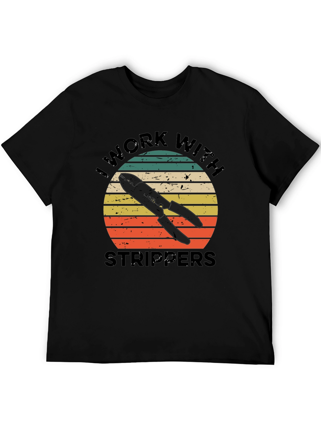 I Work With Strippers T-Shirt