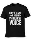 Principal Voice Graphic T-Shirt - Funny Teacher Tee