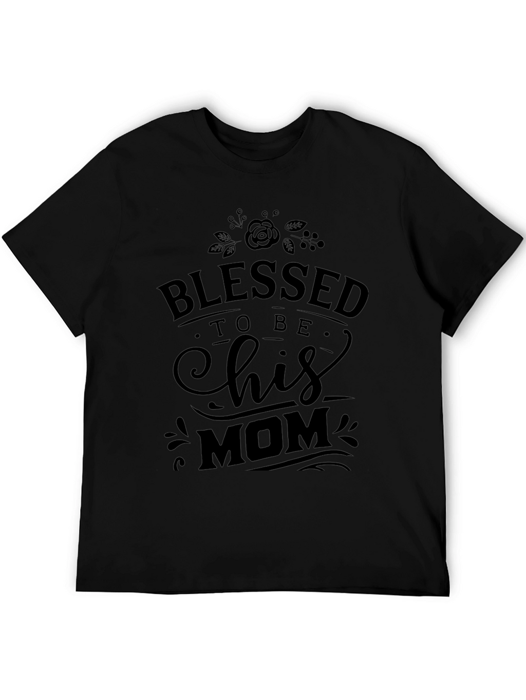 Blessed to be His Mom Black T-Shirt