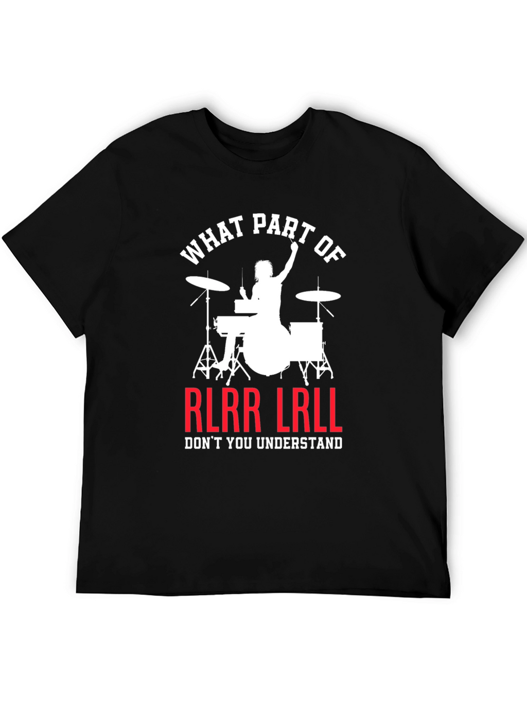 Drummer RLRR LRLL T-Shirt Funny Music Tee