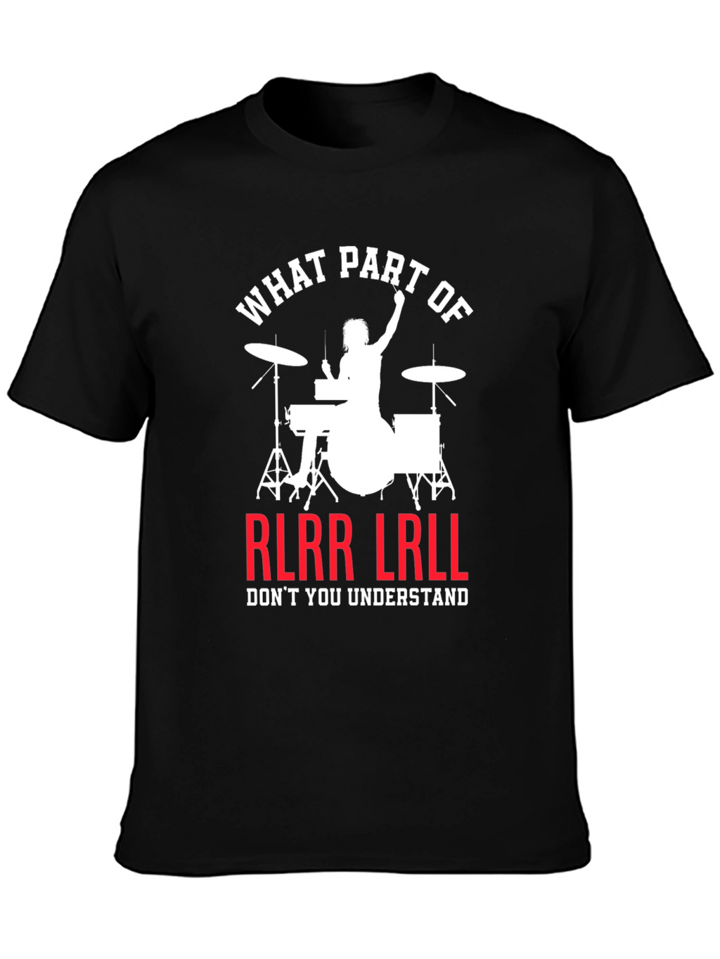 Drummer RLRR LRLL T-Shirt Funny Music Tee
