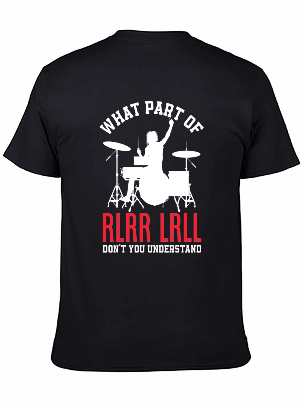 Drummer RLRR LRLL T-Shirt Funny Music Tee