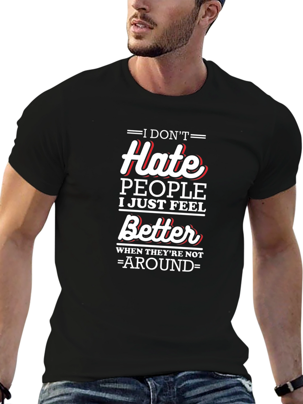 I Dont Hate People Funny T-Shirt
