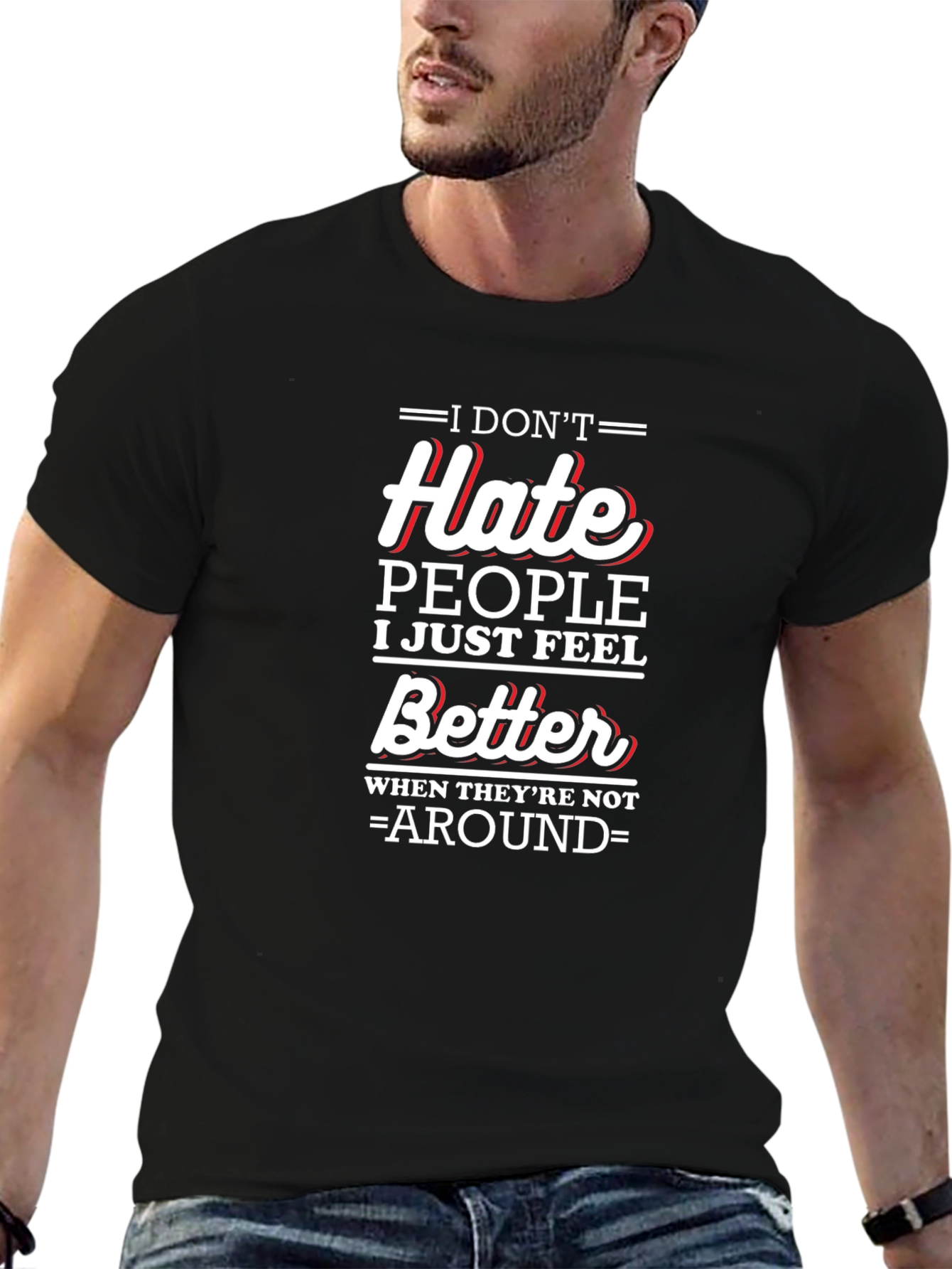 I Dont Hate People Funny T-Shirt