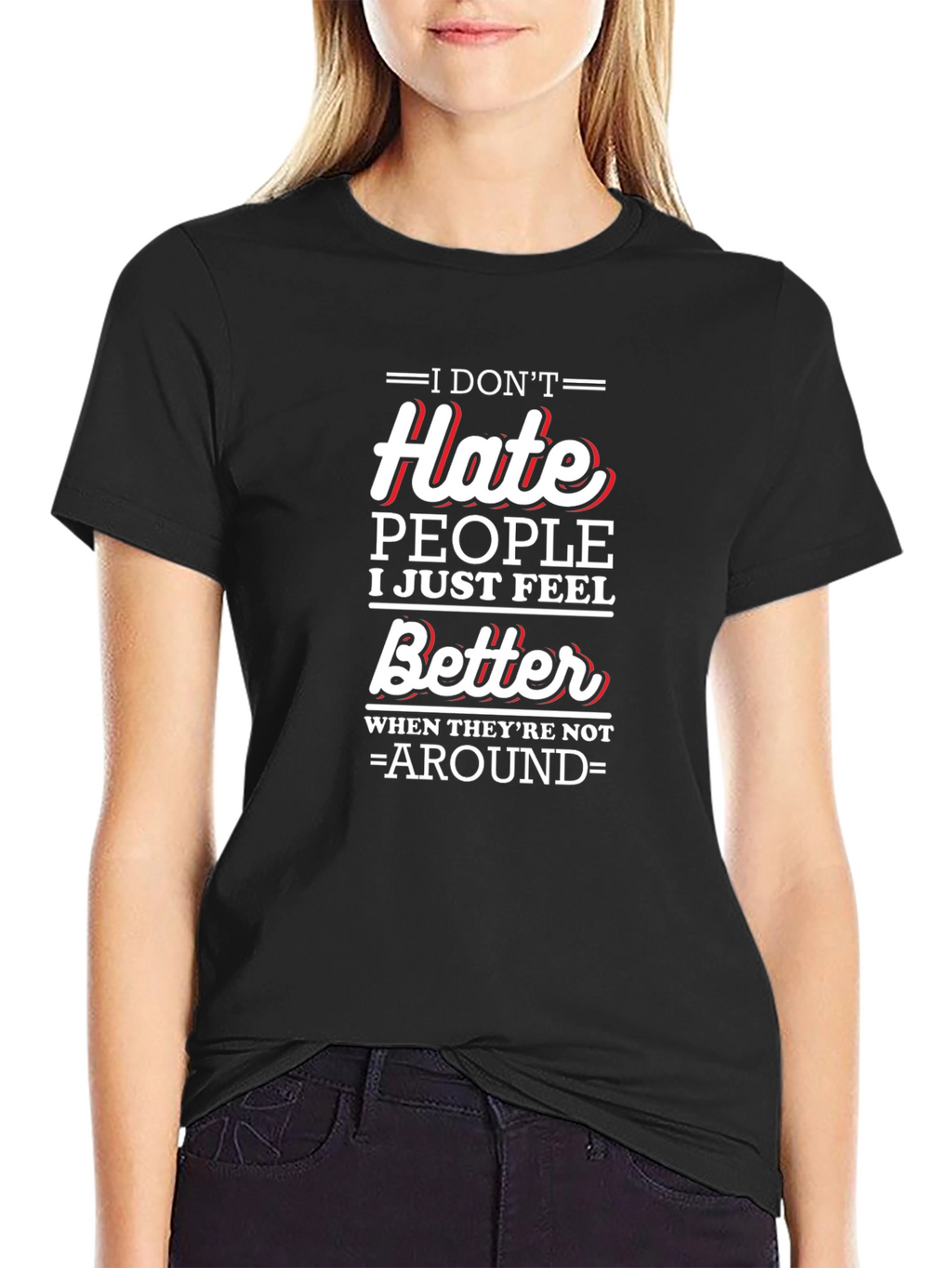 I Dont Hate People Funny T-Shirt