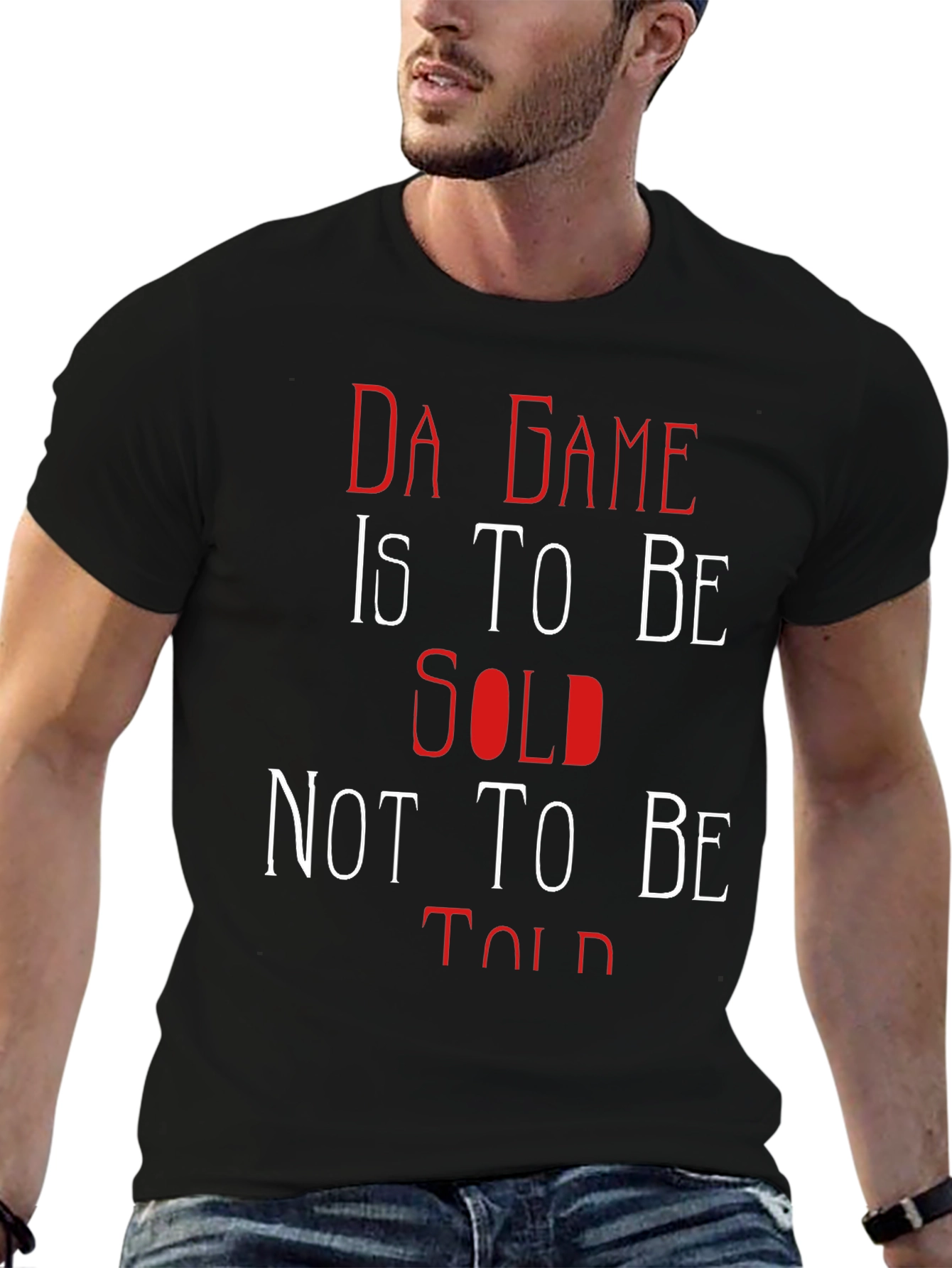 Da Game T-Shirt: Sold Not Told