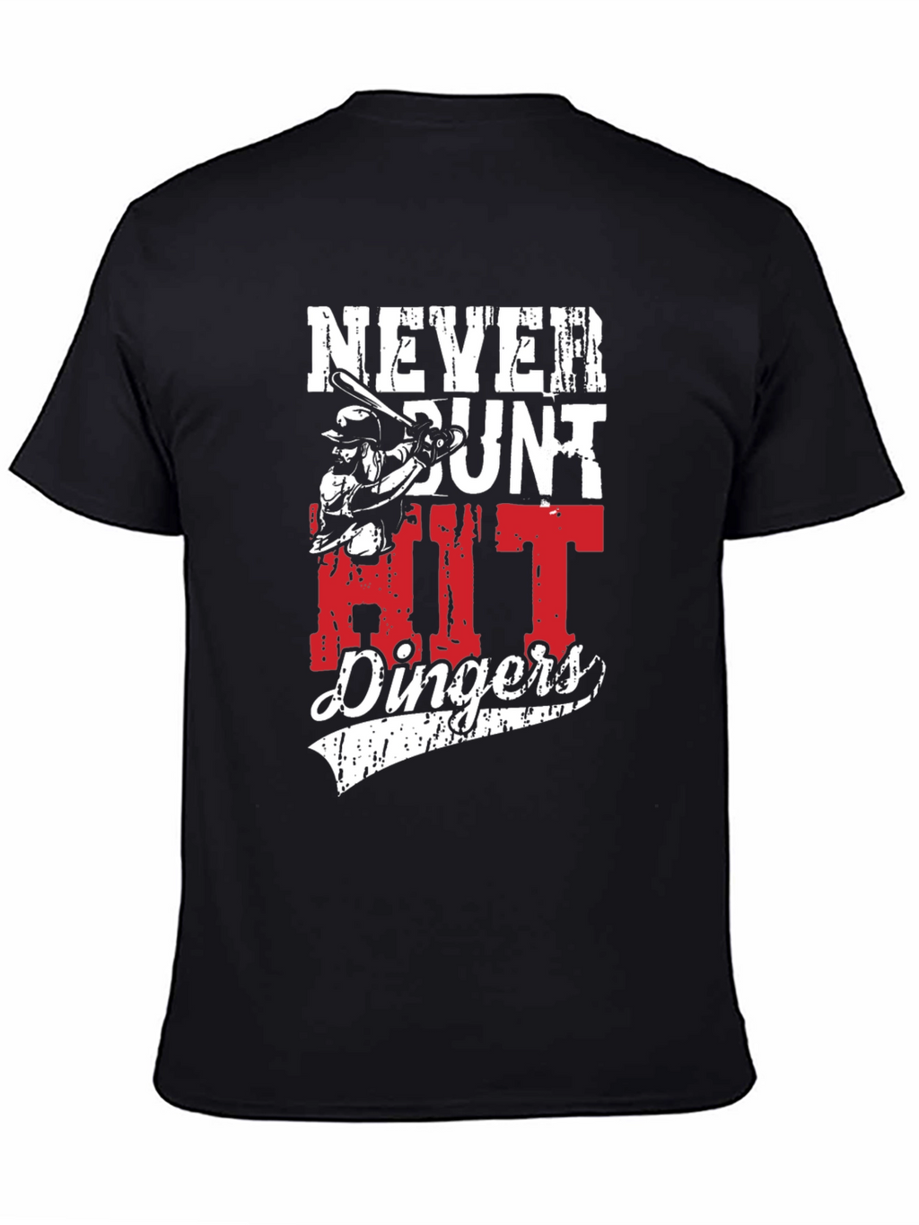 Never Bunt Hit Dingers Graphic Tee