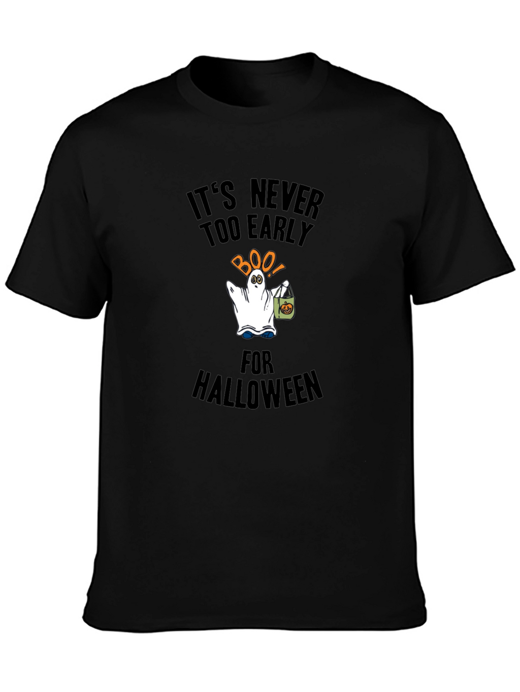 Its Never Too Early For Halloween Black T-Shirt